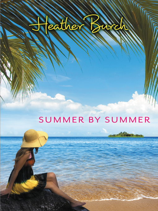 Title details for Summer by Summer by Heather Burch - Available